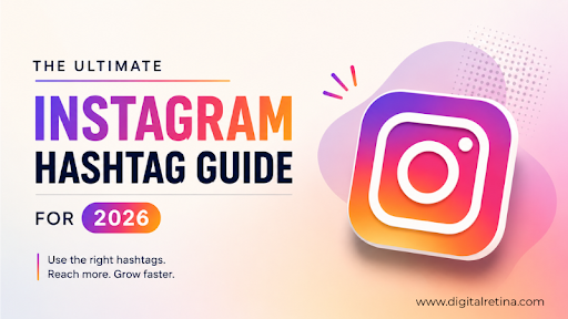 The Ultimate Instagram Hashtag Guide for 2026