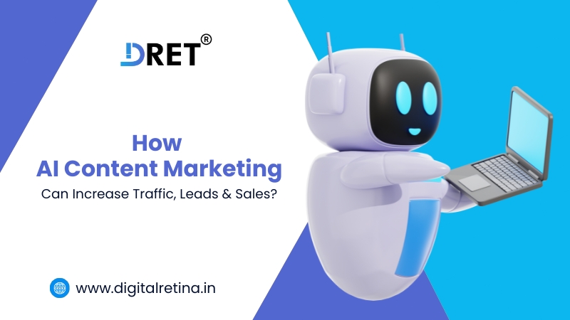 How AI Content Marketing Can Increase Traffic, Leads & Sales?