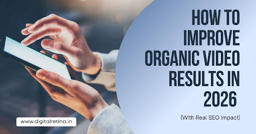 How to Improve Organic Video Results in 2026 With Real SEO Impact