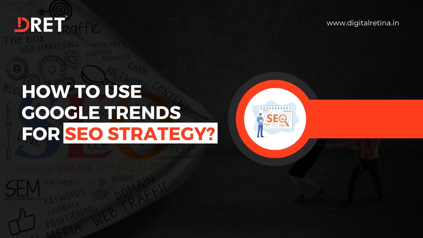 Promotional image for DRET featuring a guide on using Google Trends for SEO strategy