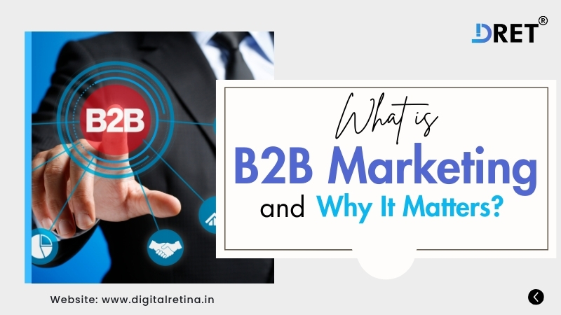 What is B2B Marketing and Why It Matters in 2025